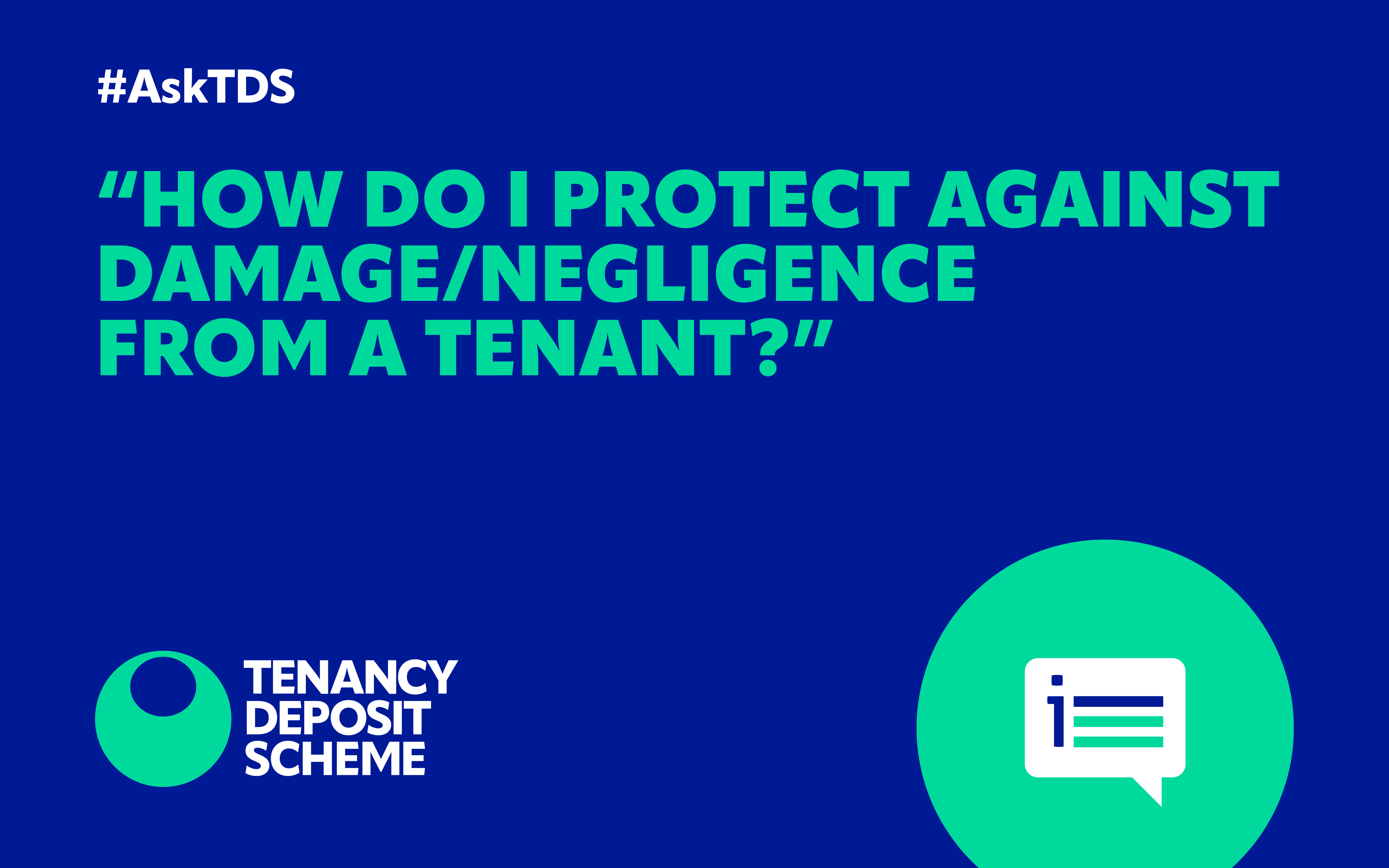 #AskTDS: “How do I protect against damage/negligence from a tenant 