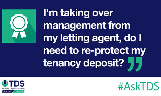 #AskTDS: I'm taking over management from my letting agent, do I need to re-protect my tenancy deposit?