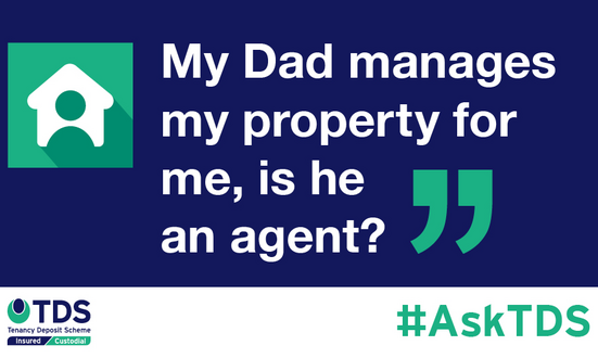 #AskTDS: My Dad manages my property for me, is he an agent?