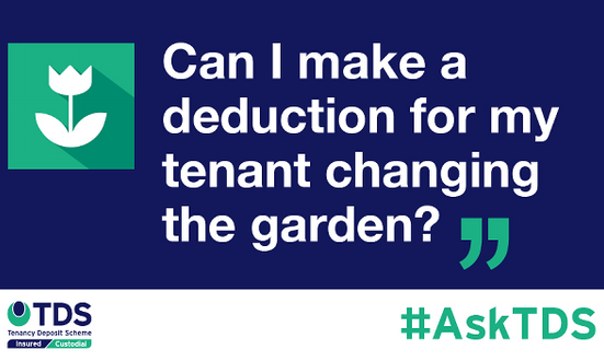 #AskTDS: “Can I make a deduction for my tenant changing the garden?”