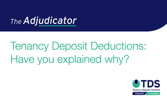 #TheAdjudicator: Tenancy Deposit Deductions - Have you Explained Why?