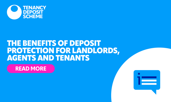 The benefits of deposit protection for landlords, agents and tenants