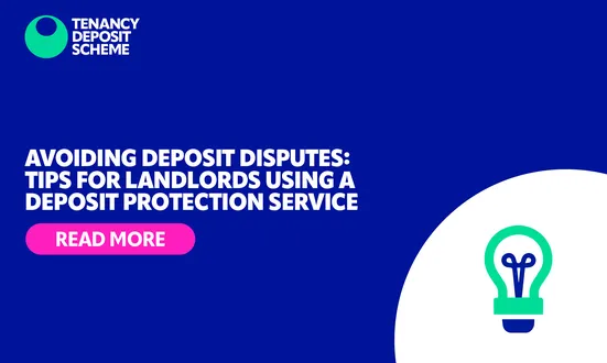 Avoiding deposit disputes: Tips for landlords using a deposit protection service